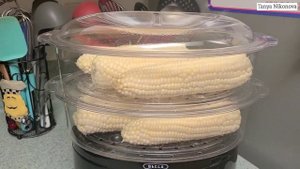 КУКУРУЗА ? В ПАРОВАРКЕ ЗА 15 МИНУТ. Как приготовить кукурузу быстро и вкусно.