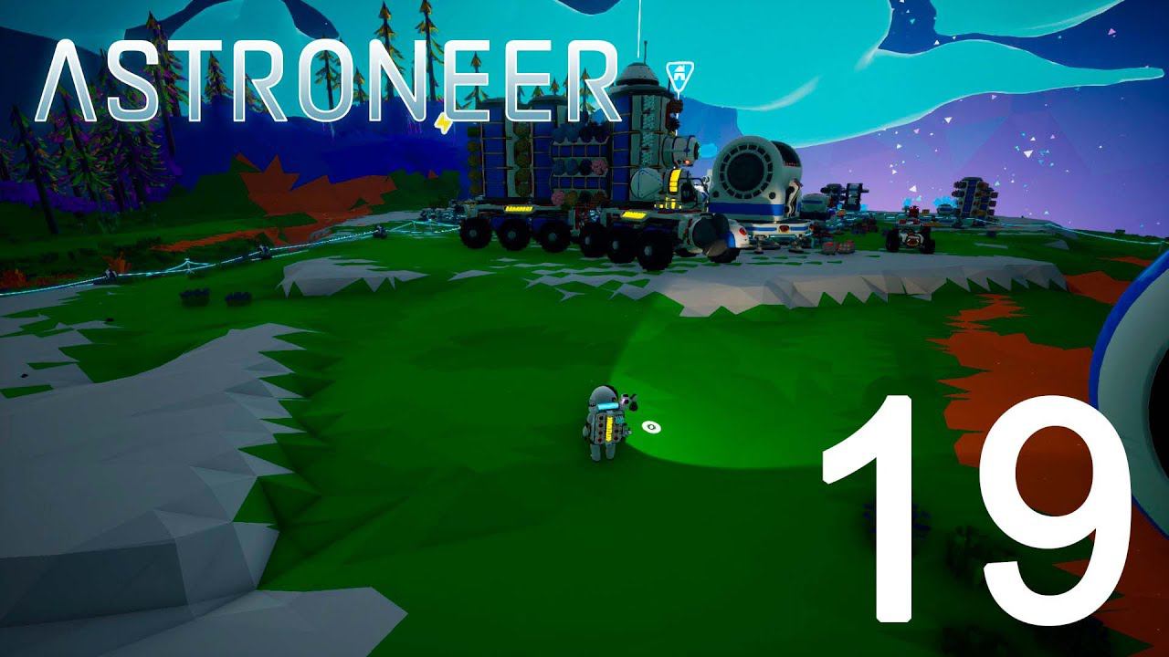 Astroneer    #19