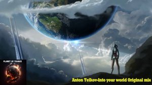 Anton Telkov-Into your world Original mix
