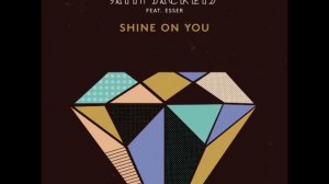 Satin Jackets feat. Esser - Shine On You (Ben Macklin Dub Mix)