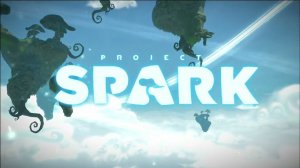 PROJECT SPARK(XBOX ONE) ПРОХОЖДЕНИЕ ОДИНОЧНЫХ КАМПАНИЙ ЧАСТЬ 1