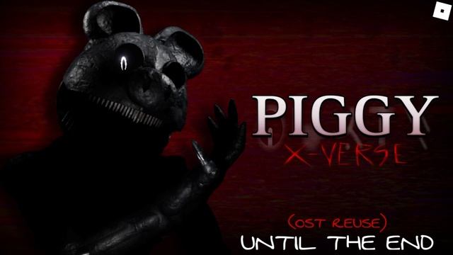 PIGGY X-VERSE | (OST REUSE) UNTIL THE END | CHASE THEME // ROBLOX OG OST смотреть онлайн