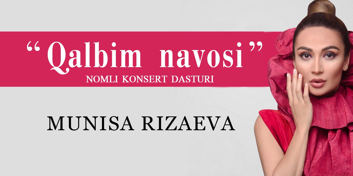 Munisa Rizaeva Qalbim navosi nomli konsert dasturi