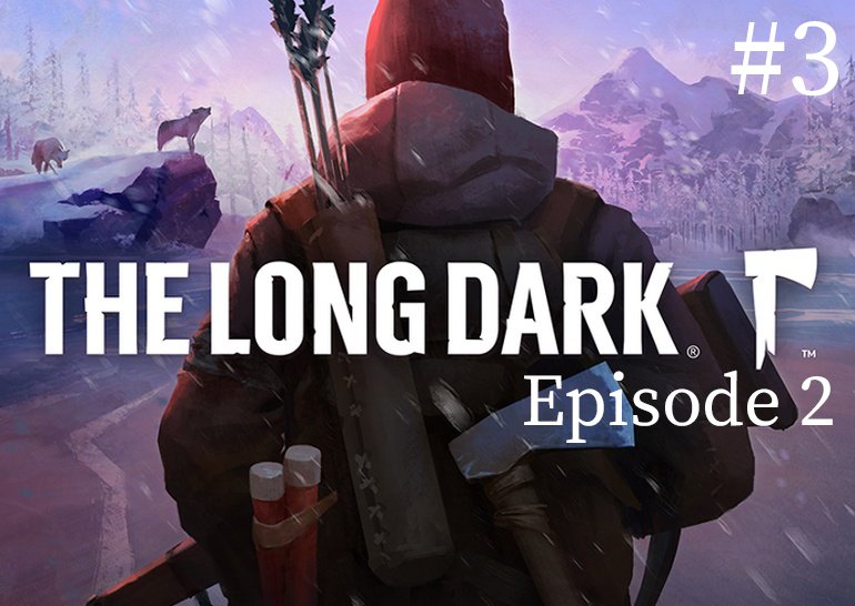 The Long Dark ✮ Episode 2✮ #3. ГЭС,, Картэр,,