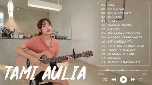 TAMI AULIA "SIAL" | TAMI AULIA FULL ALBUM TERBARU 2023