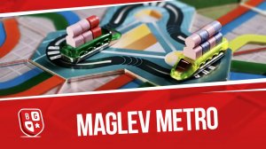 Обзор настольной игры Maglev Metro