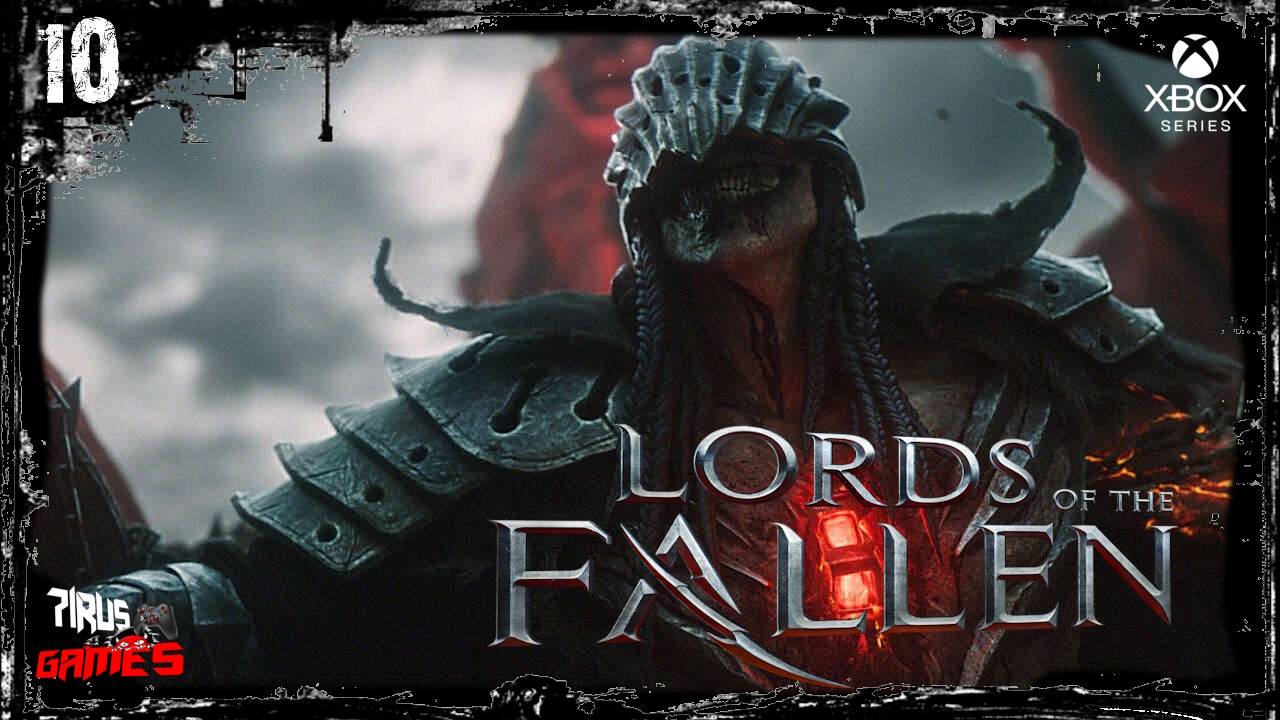 Lords of the Fallen прохождение #10 Унитазный шедевр! [Трешовый стрим]