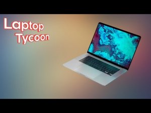 Первые ноутбуки ► Laptop Tycoon | #1 |