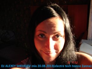 DJ ALEXEY SHEVELEV mix 20.08.2013(electro tech trance Zanna)