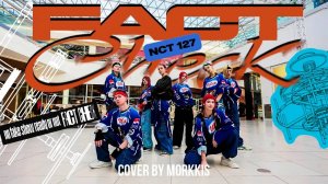 [KPOP IN PUBLIC] NCT 127 -  'Fact Check (불가사의)' Dance Cover by MORKKIS [4к]