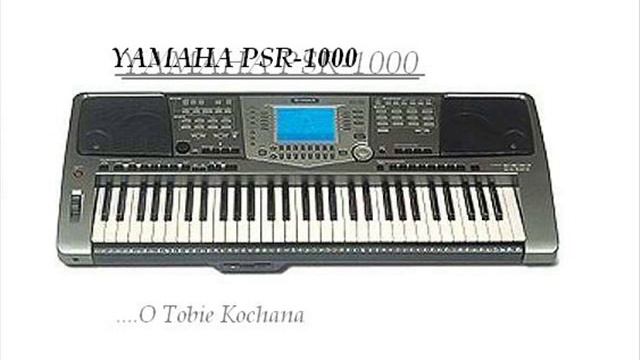 Yamaha PSR-1000; O Tobie Kochana смотреть онлайн