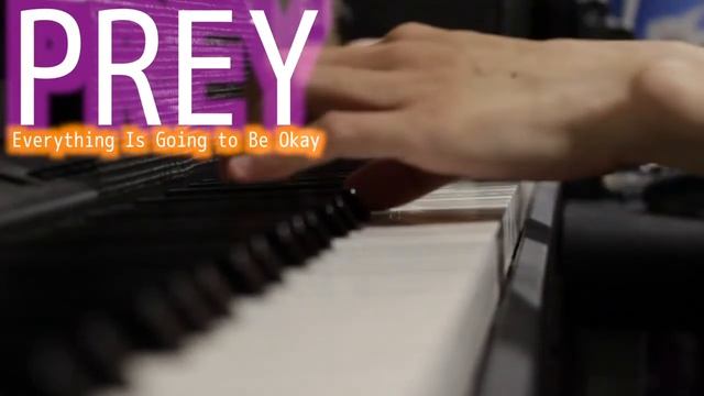 PREY - Everything Is Going to Be Okay - Piano Cover смотреть онлайн