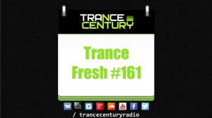 Trance Century Radio - #TranceFresh 161