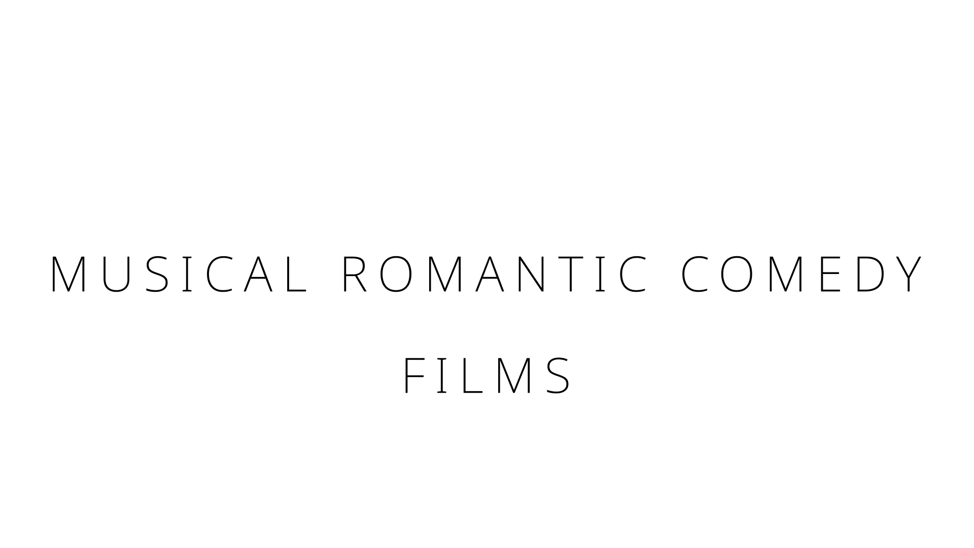 Musical romantic comedy films