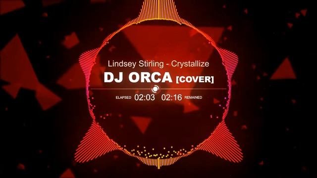 DJ ORCA cover [Lindsey Stirling - Crystallize] смотреть онлайн