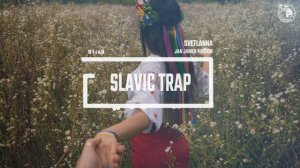 Svetlanna | Slavic Trap Music