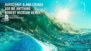 Aurosonic & Ana Criado - Ask Me Anything (Robert Nickson Extended Remix) Amsterdam Trance