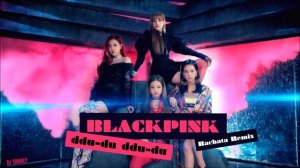 BLACKPINK - '뚜두뚜두 (DDU-DU DDU-DU)' [DJ Tronky Bachata Remix]