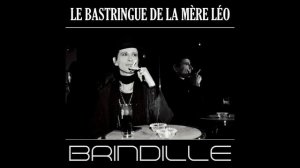 Le Bastringue de la mère Léo - Brindille