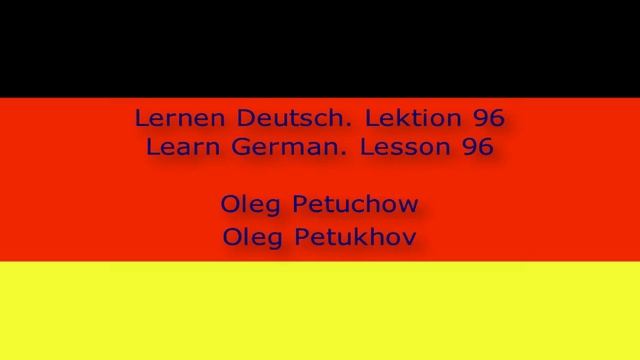 Learn German. Lesson 96. Conjunctions 3. Lernen Deutsch. Lektion 96. Konjunktionen 3.