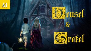 Английский на ночь. Hansel and Gretel