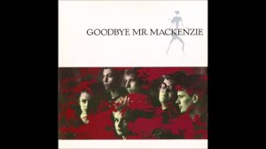 Goodbye Mr Mackenzie ‎-- Knockin` on Joe