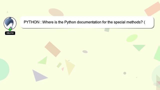 PYTHON : Where is the Python documentation for the special methods? (__init__, __new__, __len__, ..