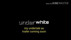 Underwhite meu au de undertale(my undertale au) trailer game coming soon