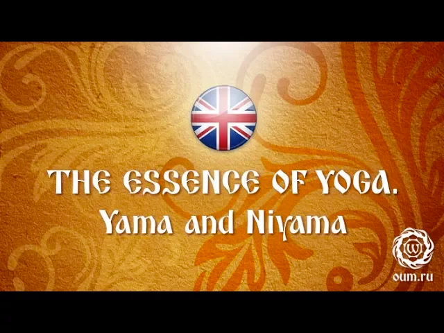 The Essence of Yoga.  Yama and Niyama