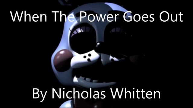 FIVE NIGHTS AT FREDDYS SONG - WHEN THE POWER GOES OUT (original) смотреть онлайн