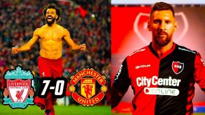 LIVERPOOL DESTROYED MANCHESTER UNITED 7-0 | MESSI' NEW SENSATIONAL CLUB? FOOTBALL NEWS