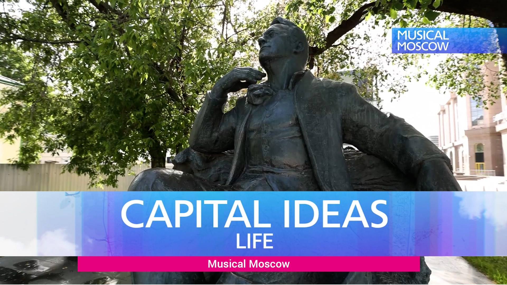 Capital Ideas Life - Musical Moscow