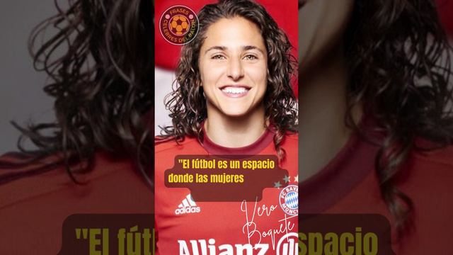 Vero Boquete "Rompiendo estereotipos: El empoderamiento de las mujeres en el fútbol" #frases  del