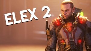 Elex 2 начало