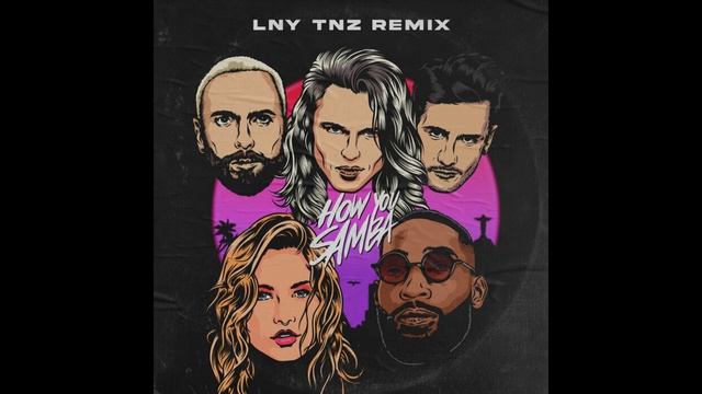 KRIS KROSS AMSTERDAM / SOFIA REYES / TINIE TEMPAH - HOW YOU SAMBA (LNY TNZ REMIX) ASTRALEAVE MASHUP смотреть онлайн