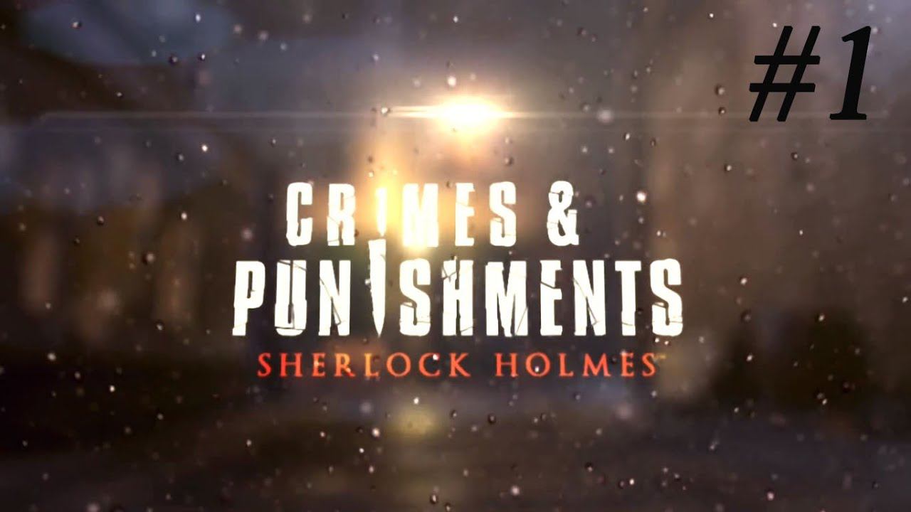 Sherlock Holmes Crimes and Punishments - Судьба Чёрного Питера Ч.1