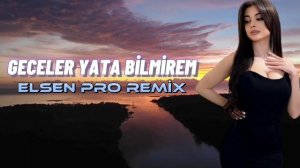 Elsen Pro - Geceler Yata Bilmirem (Saz Remix)