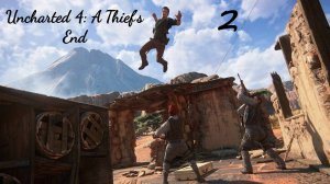 Прохождение Uncharted 4: A Thief’s End #2