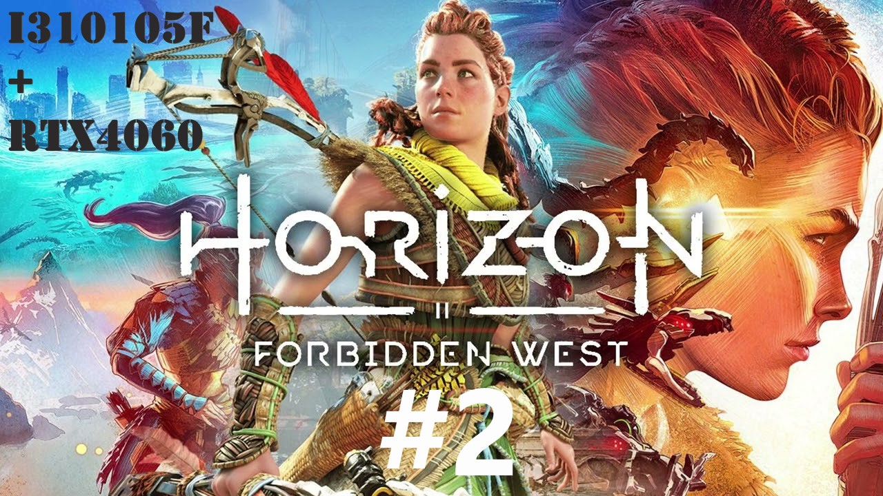 Horizon Forbidden West 2024 PC #2 i3 10105 f + RTX 4060 2k Прохождение/геймплей/сюжет [Скрежет Горы]