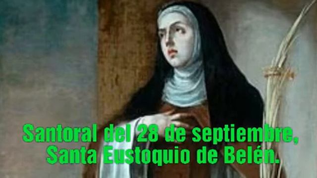 Santoral del 28 de septiembre, Santa Eustoquio De Belén. смотреть онлайн