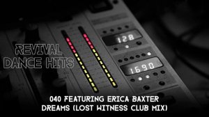 040 Featuring Erica Baxter - Dreams (Lost Witness Club Mix) [HQ]