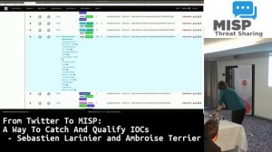 MISP Summit 2018: From Twitter To MISP: A Way To Catch And Qualify IOCs - S. Larinier and A. Terrie