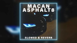 MACAN - ASPHALT 8 (минус, slowed & reverb, bassboost)