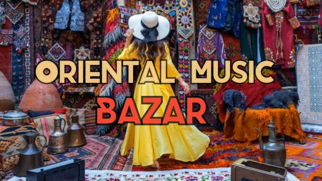 Oriental music. Восточный музыкальный базар. Базар музыка. Arabic Music 2022. Arab Music show.