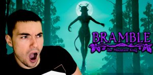 ЛЕСНАЯ КУРТИЗАНКА ▶ Bramble: The Mountain King #4