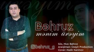 Behruz Hesenli - Menim Ureyim