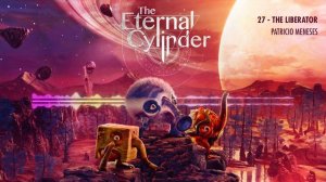 27. The Liberator - The Eternal Cylinder OST - Original Soundtrack