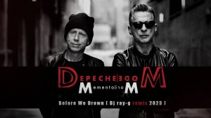 Depeche Mode - Before We Drown (Dj ray-g remix)