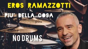 Eros Ramazzotti-Più bella cosa-Free Drumless