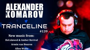 Alexander Komarov - TranceLine#139